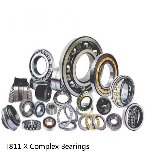 T811 X Complex Bearings