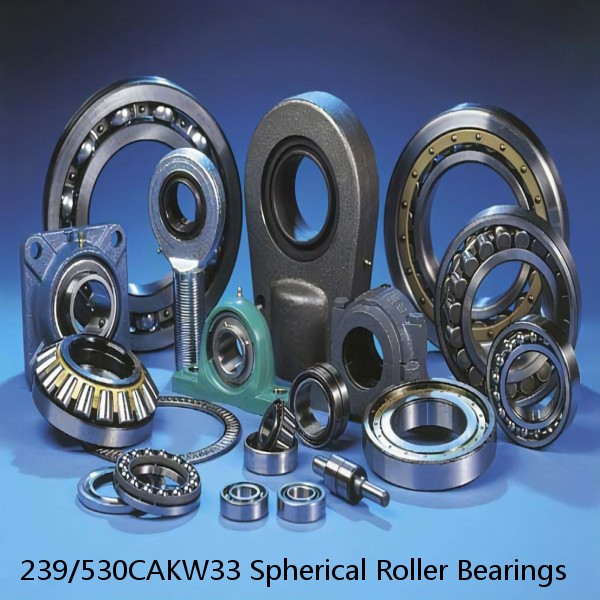 239/530CAKW33 Spherical Roller Bearings